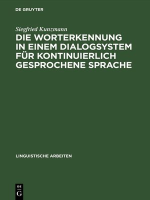 cover image of Die Worterkennung in einem Dialogsystem für kontinuierlich gesprochene Sprache